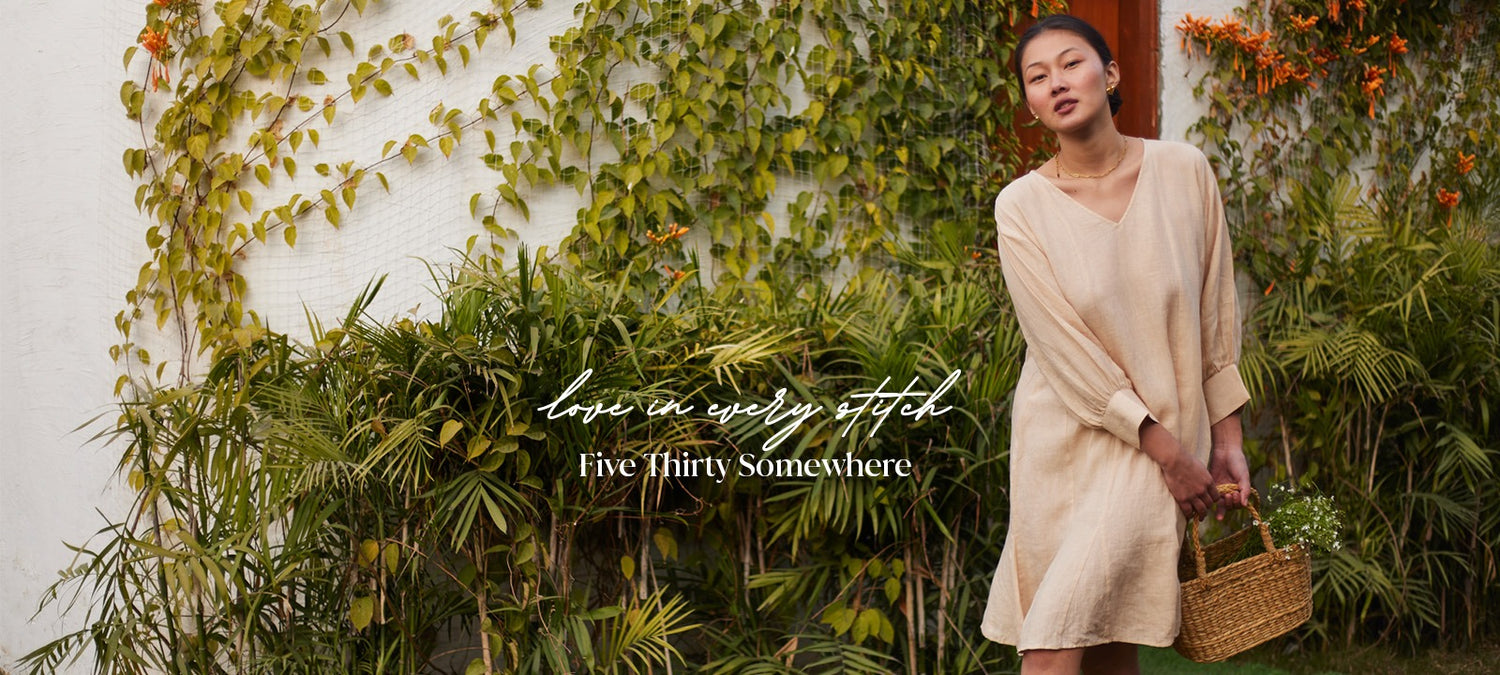 Five Thirty Somewhere and it’s journey to sustainable , slow and ethical fashion.